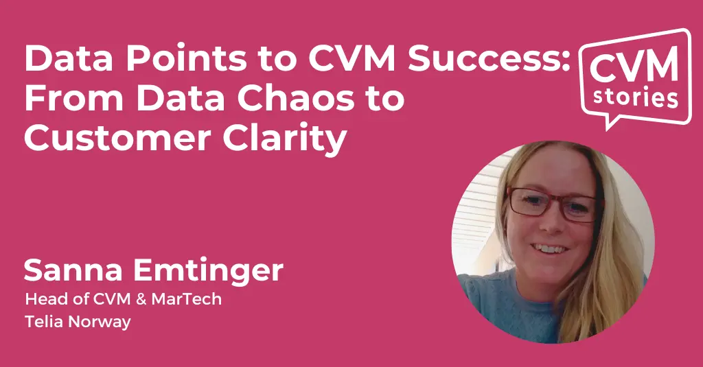 Data Points to CVM Success: From Data Chaos to Customer Clarity