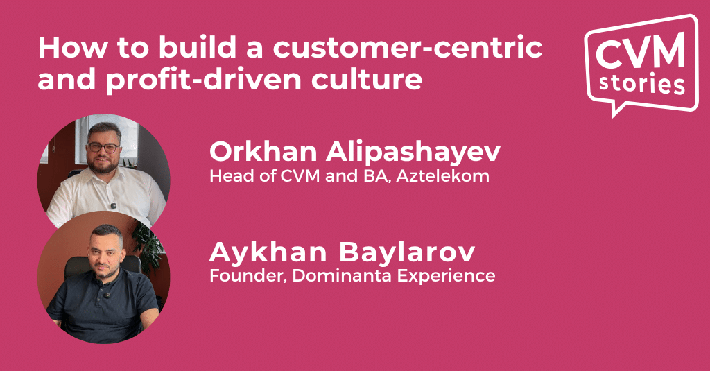 CVM Stories customer-centric culture
